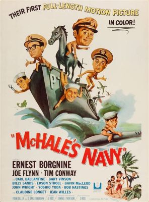  McHale's Navy -  A Hilarious Salute to Naval Misadventures and Unsung Heroes!