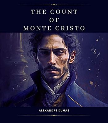 The Count of Monte Cristo -  a tale of betrayal, revenge and daring escape!