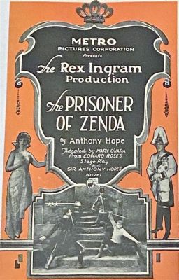 The Prisoner of Zenda - A Swashbuckling Adventure Filled With Political Intrigue and Daring Escapades!